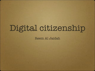 Digital citizenship ,[object Object]