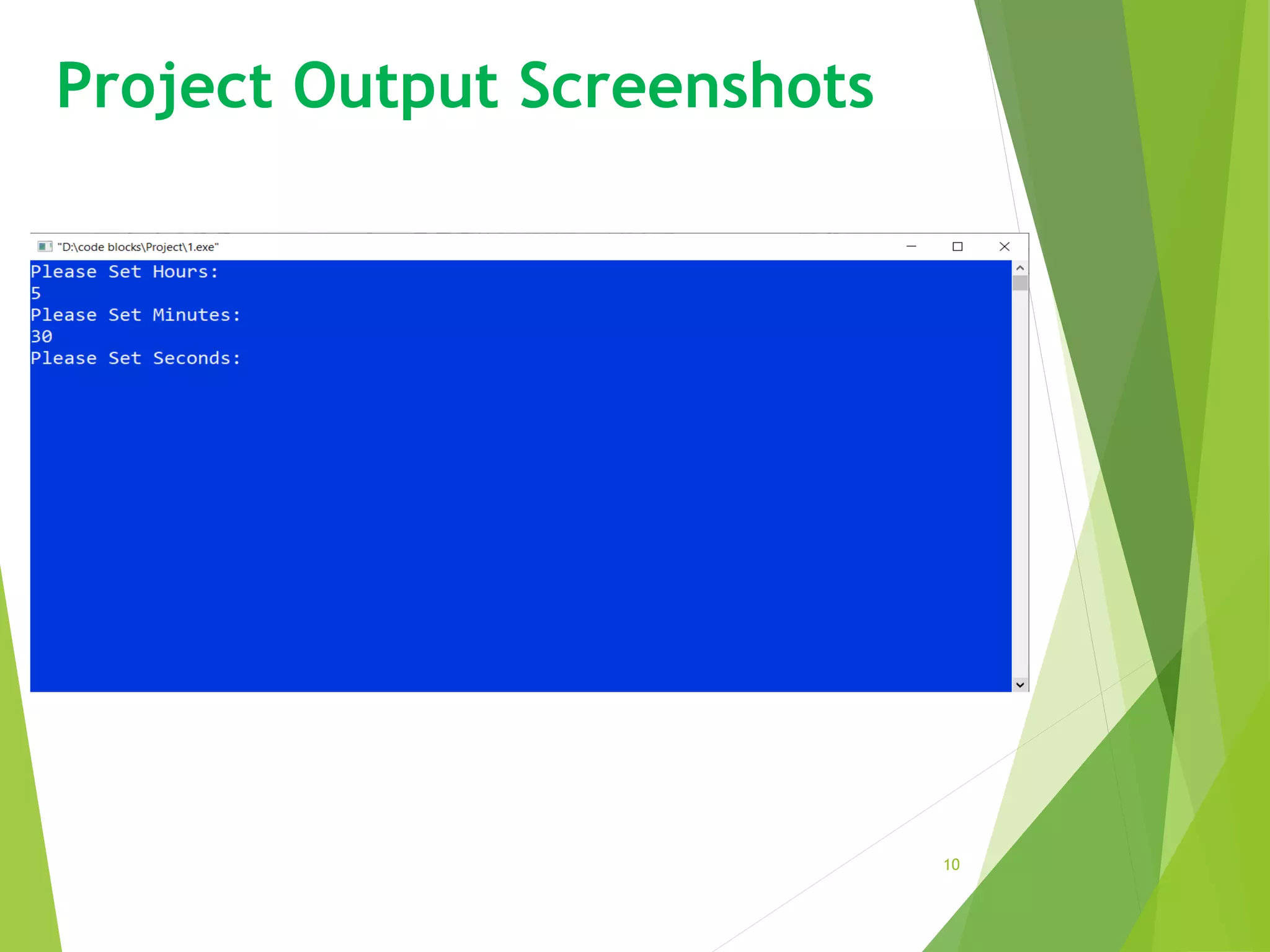10
Project Output Screenshots
 
