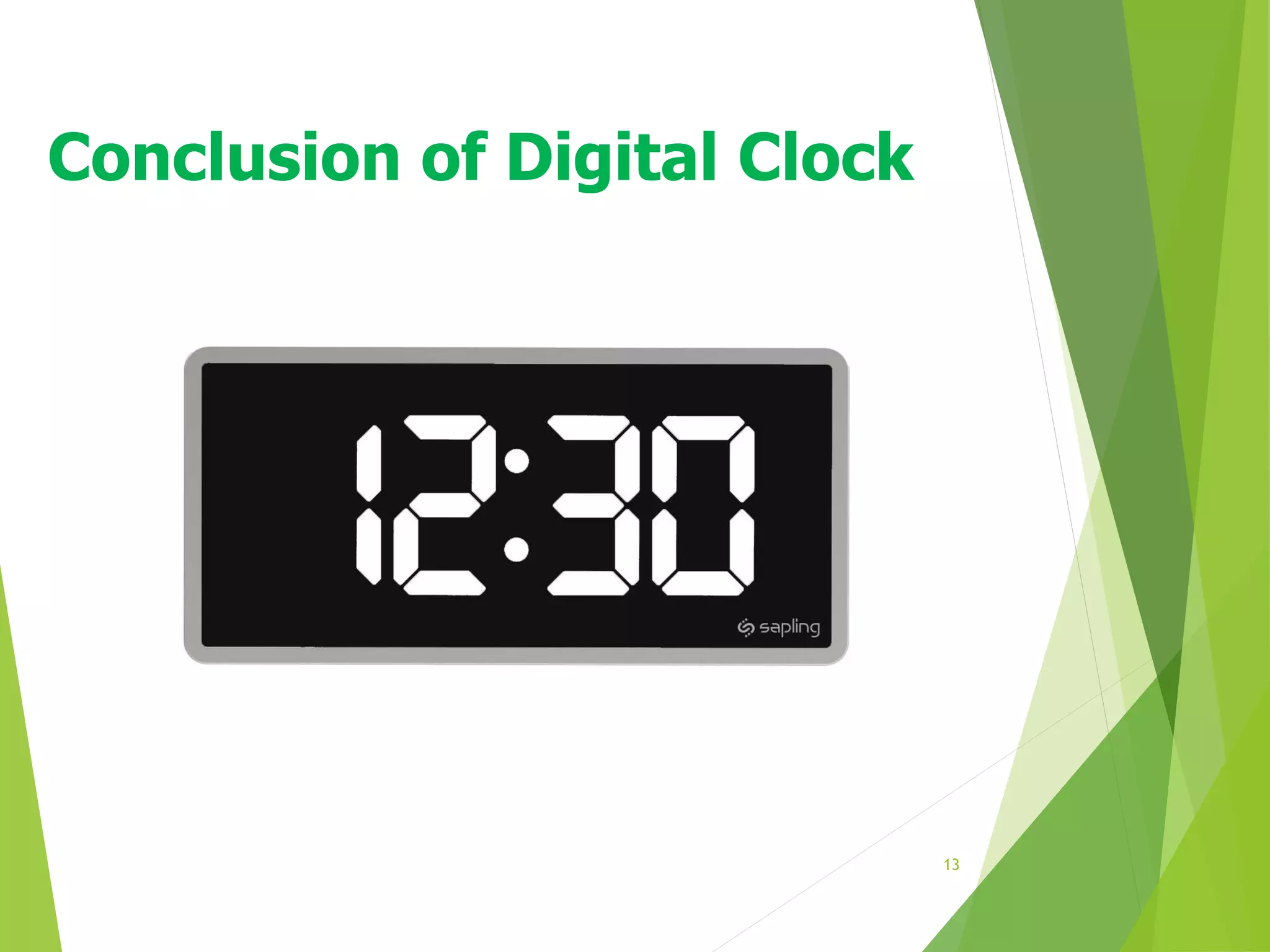 Conclusion of Digital Clock
13
 
