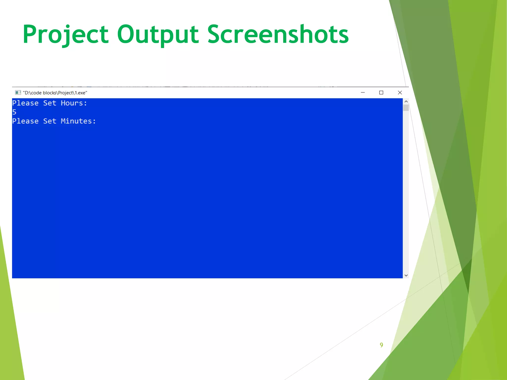 9
Project Output Screenshots
 