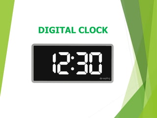 DIGITAL CLOCK
1
 