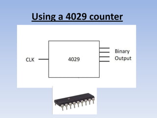 Using a 4029 counter
 