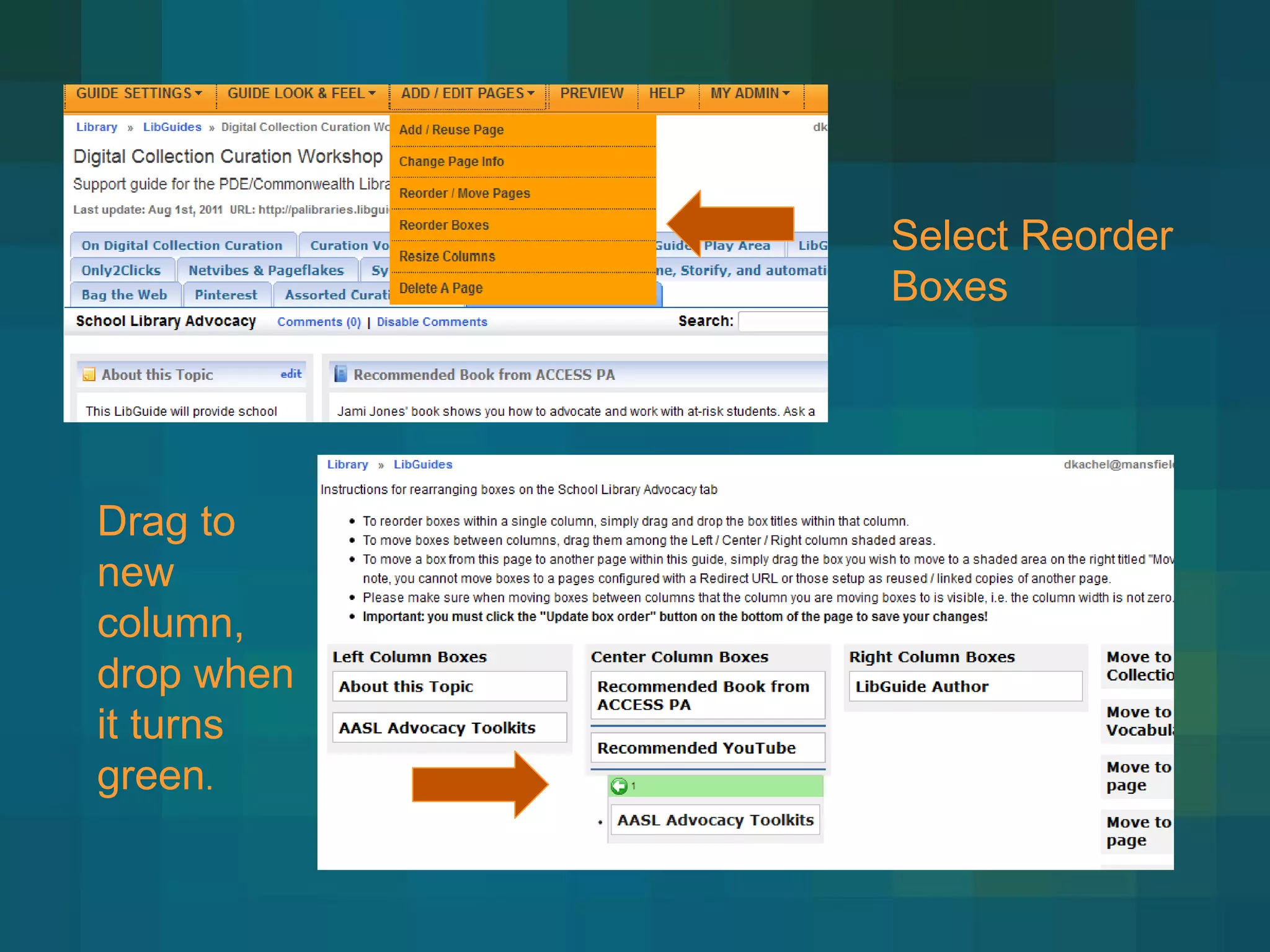 Select Reorder Boxes Drag to new column, drop when it turns green . 