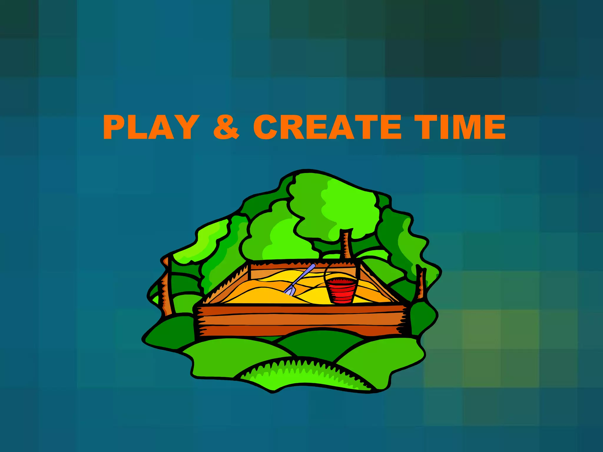 PLAY & CREATE TIME 