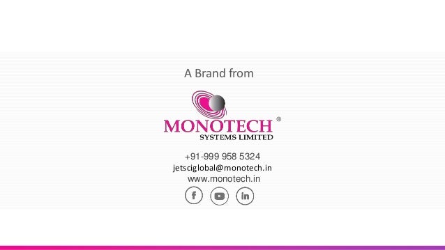 A Brand from
+91-999 958 5324
jetsciglobal@monotech.in
www.monotech.in
 