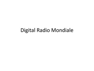Digital Radio Mondiale
 