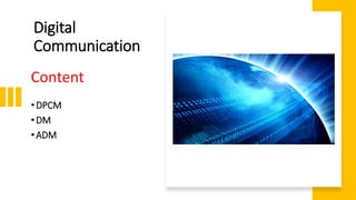 Digital Communication Essentials: DPCM, DM, and ADM .pptx