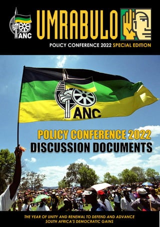 POLICY CONFERENCE 2022 SPECIAL EDITION
THE YEAR OF UNITY AND RENEWAL TO DEFEND AND ADVANCE
SOUTH AFRICA’S DEMOCRATIC GAINS
 