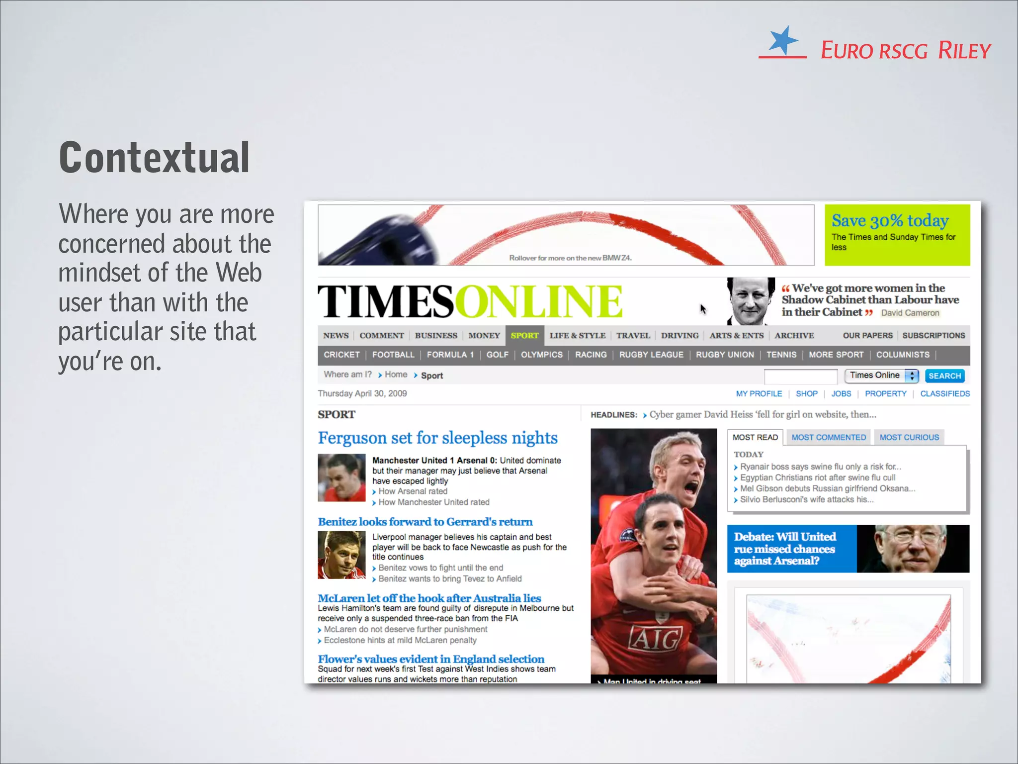Contextual
Where you are more
concerned about the
mindset of the Web
user than with the
particular site that
you’re on.
 