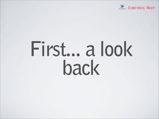 First... a look
    back
 