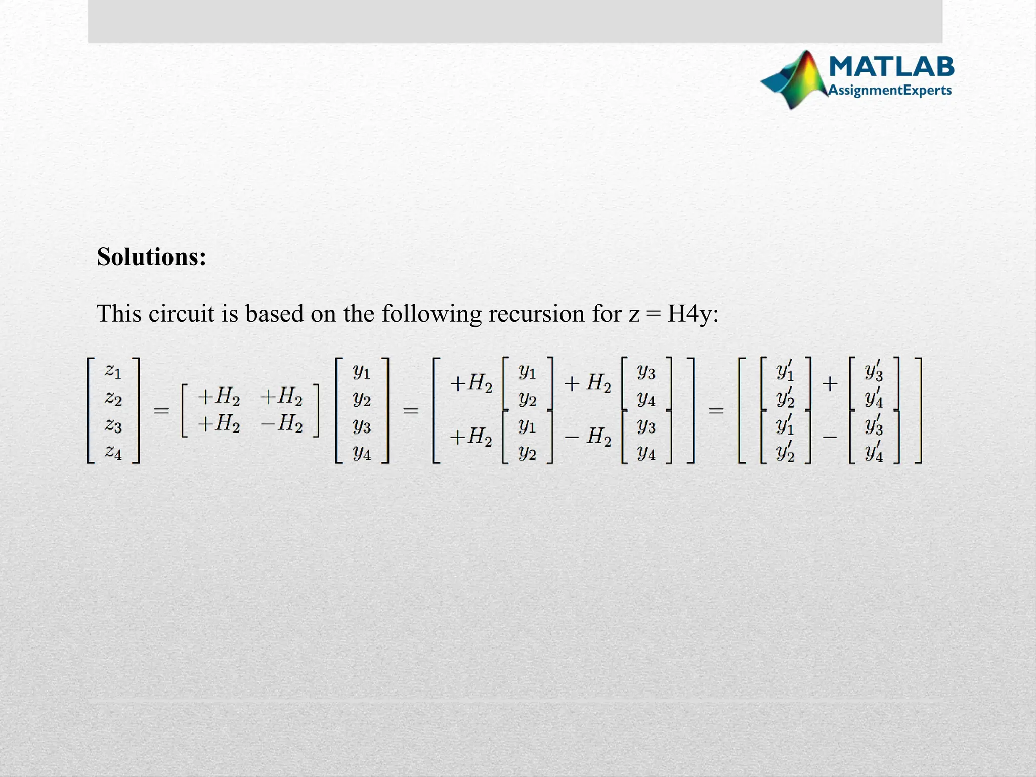 This circuit is based on the following recursion for z = H4y: Solutions: 
