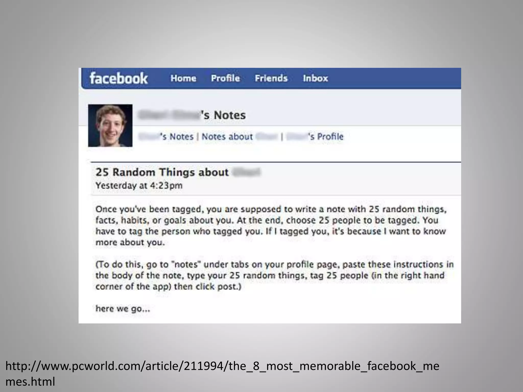http://www.pcworld.com/article/211994/the_8_most_memorable_facebook_me 
mes.html 
 