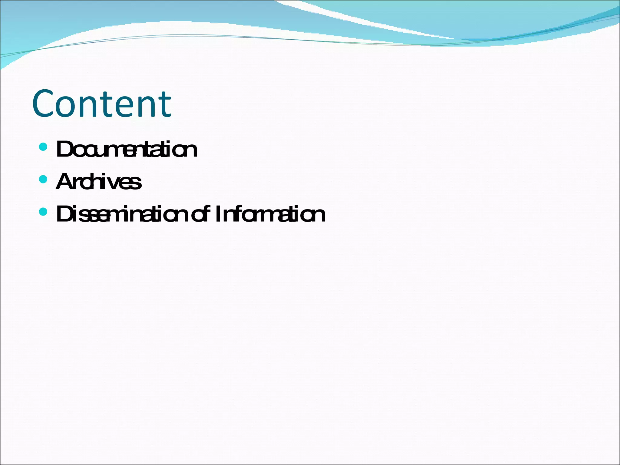 Content Documentation Archives Dissemination of Information 