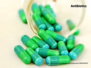 Antibiotics




http://www.flickr.com/photos/sparktography/389824828/
 