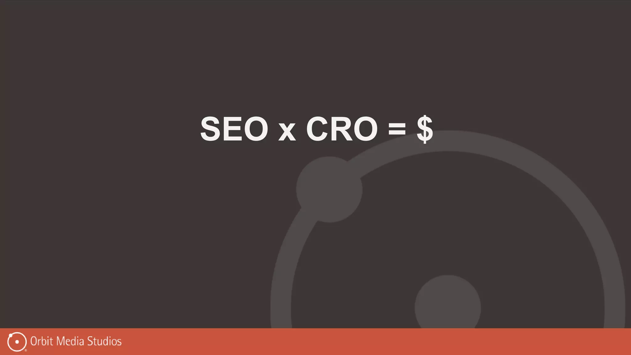 SEO x CRO = $
 