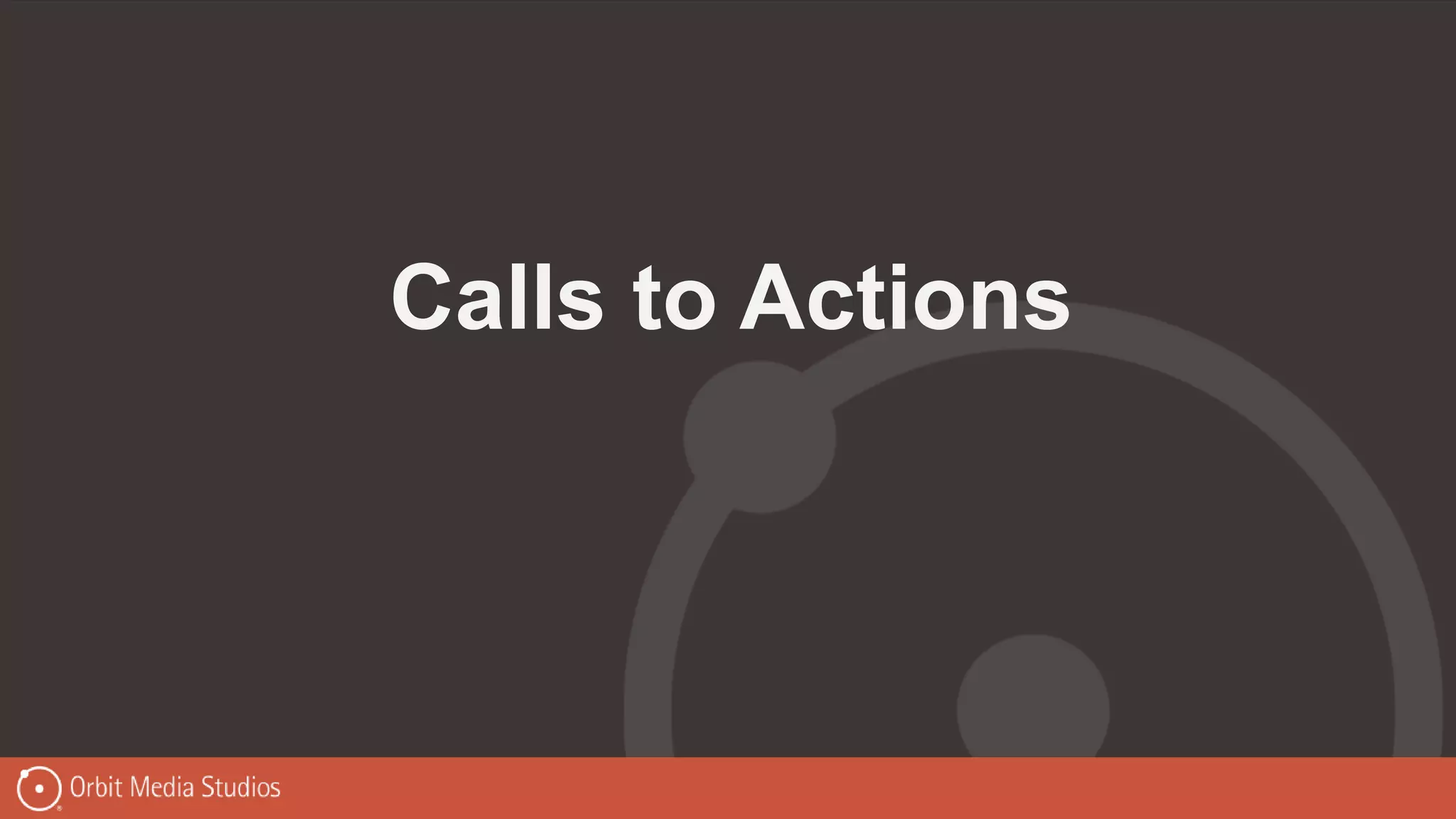Calls to Actions
 
