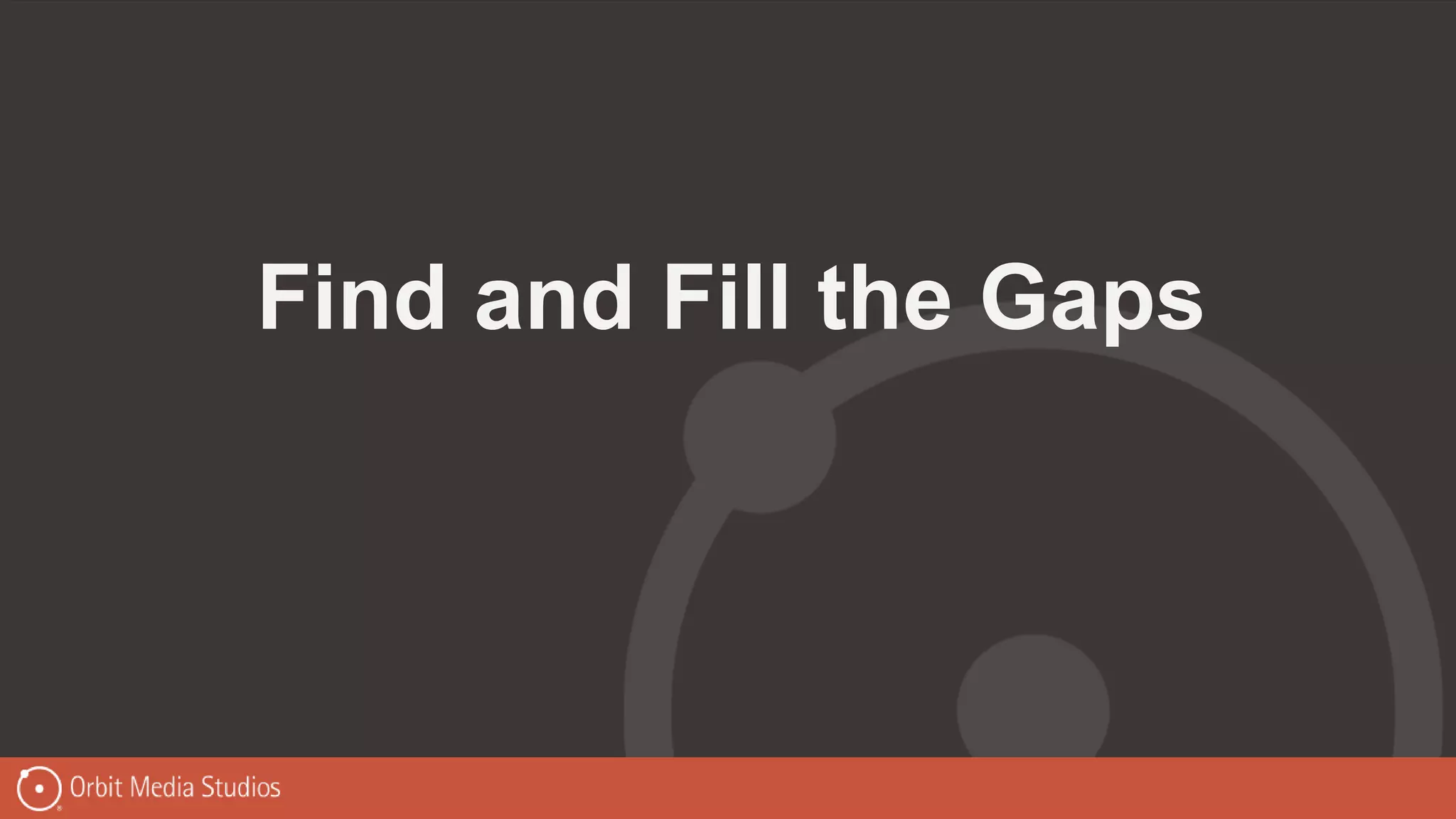 Find and Fill the Gaps
 