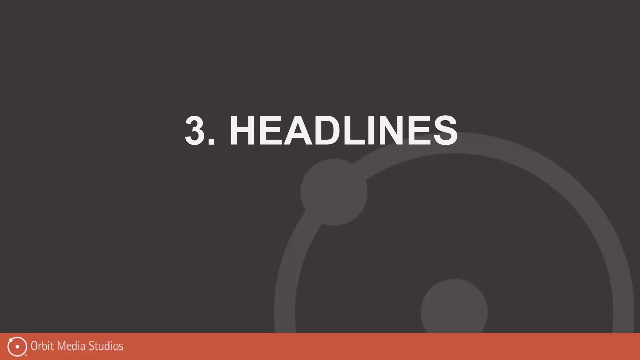 3. HEADLINES
 