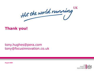 Thank you!     tony.hughes@pera.com  [email_address] August 2009 