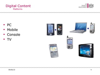 Digital Content  Platforms 09/06/10 PC Mobile Console TV 