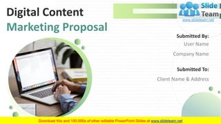 Digital Content
Marketing Proposal
Submitted By:
User Name
Company Name
Submitted To:
Client Name & Address
 