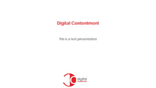 Digital Contentment


This is a test presentation
 