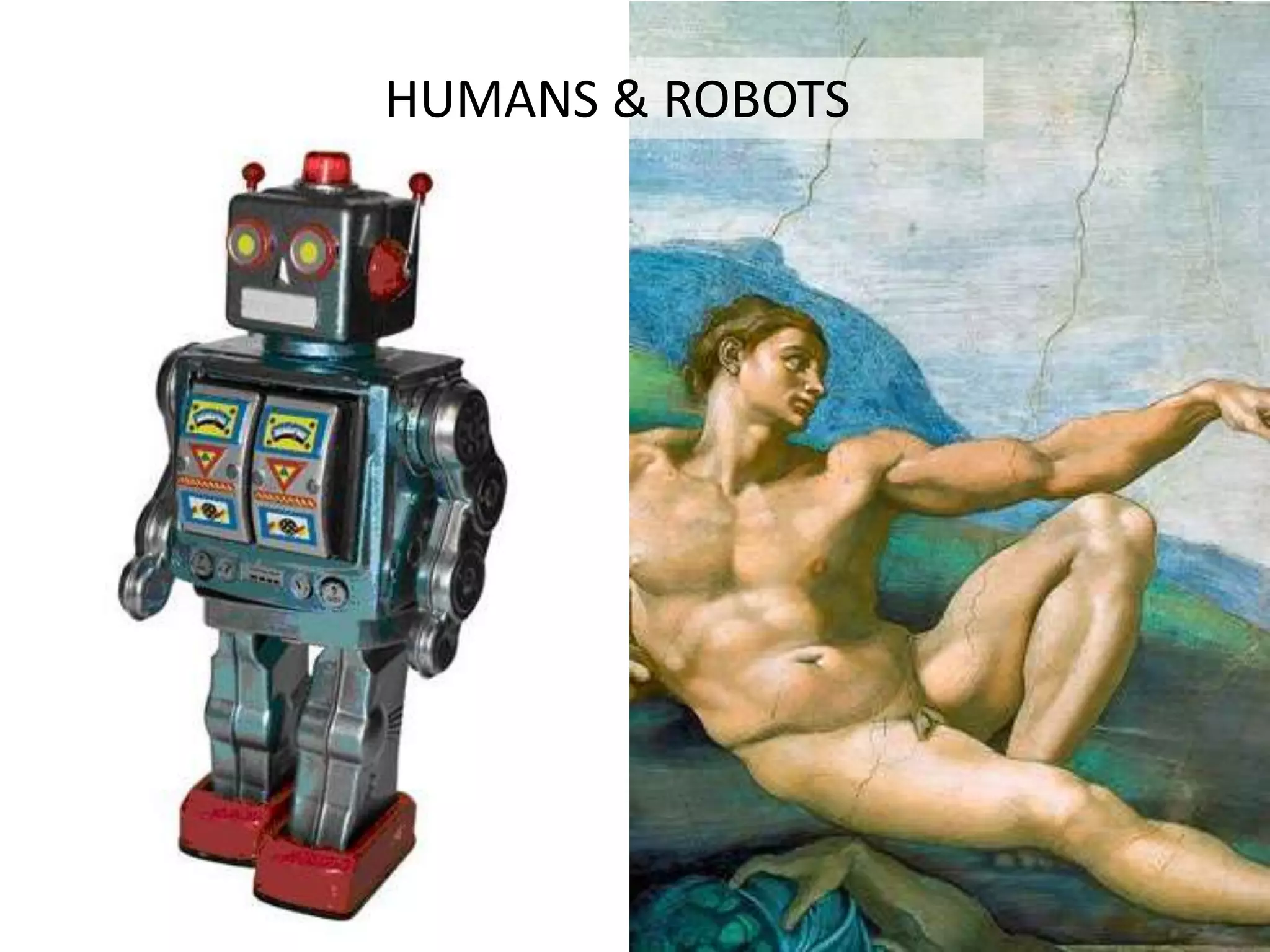 HUMANS & ROBOTS
 