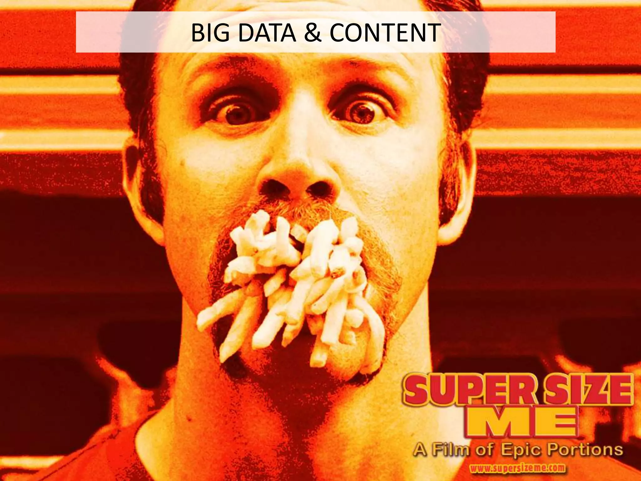 BIG DATA & CONTENT
 