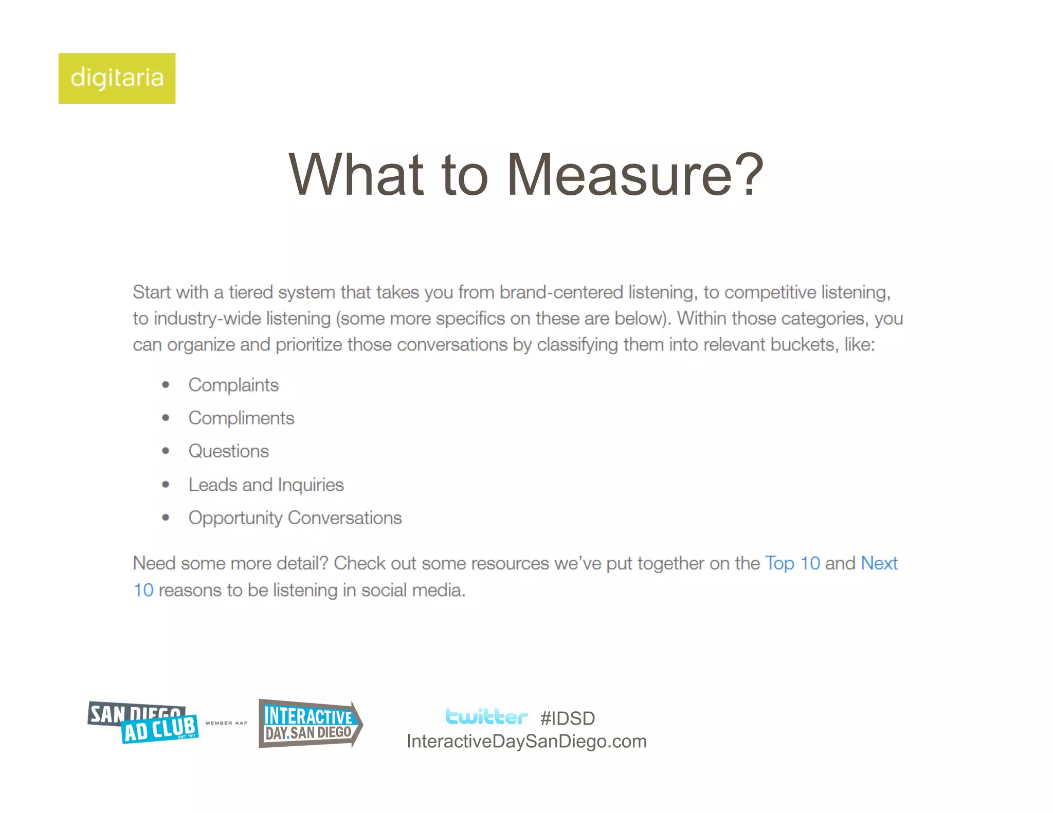 What to Measure?




                  #IDSD
   InteractiveDaySanDiego.com
 
