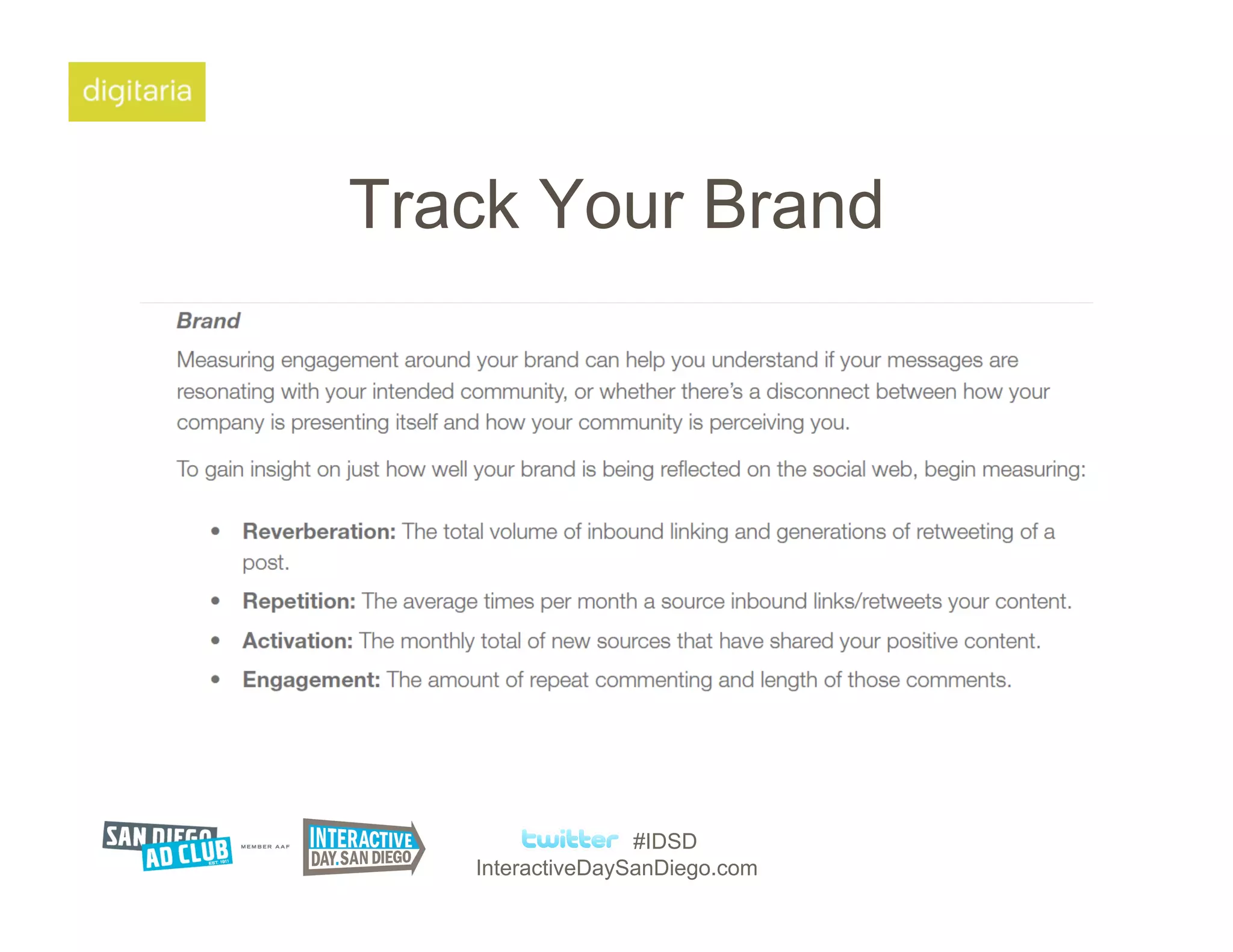 Track Your Brand




                  #IDSD
   InteractiveDaySanDiego.com
 