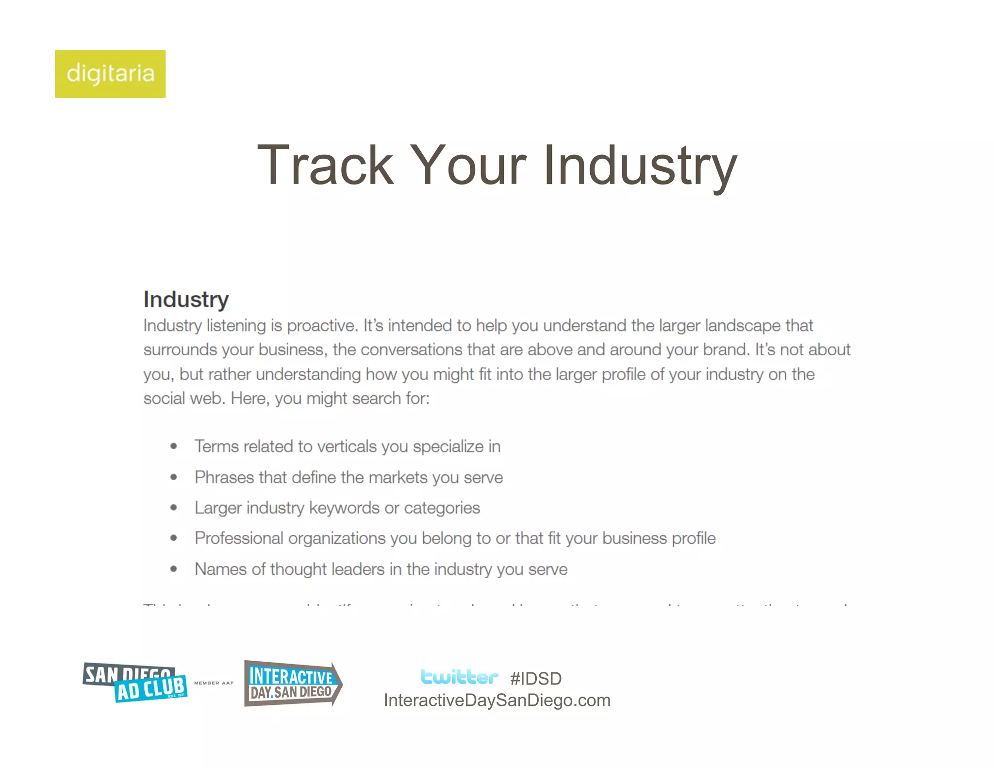 Track Your Industry




                    #IDSD
     InteractiveDaySanDiego.com
 