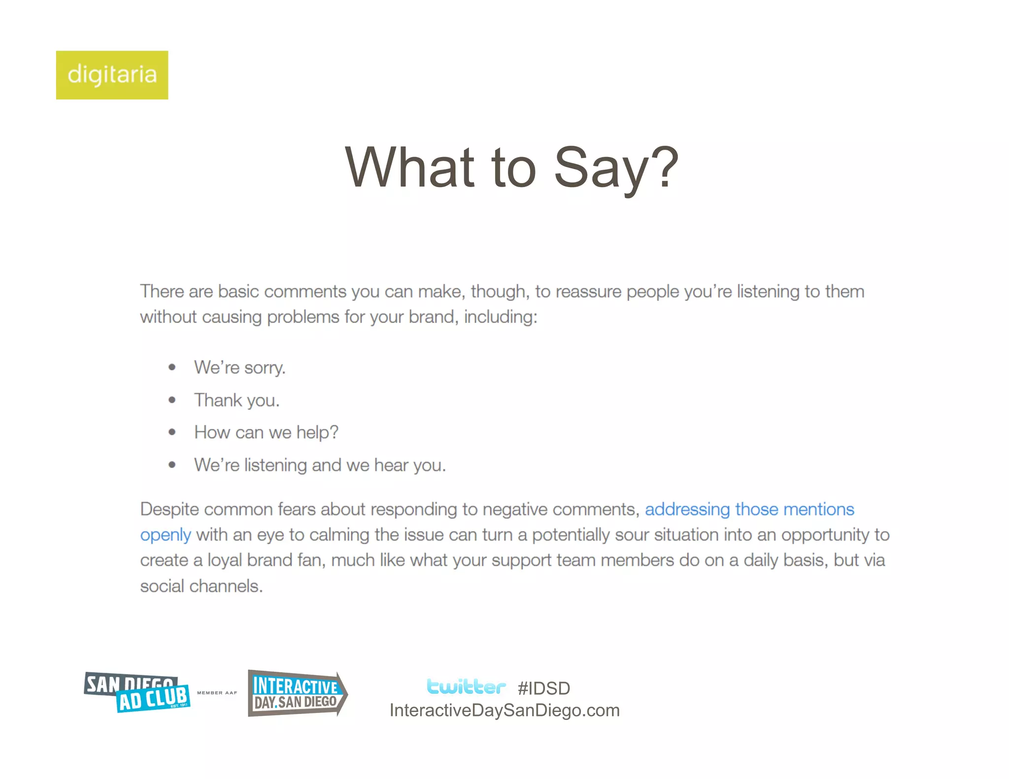 What to Say?




                #IDSD
 InteractiveDaySanDiego.com
 