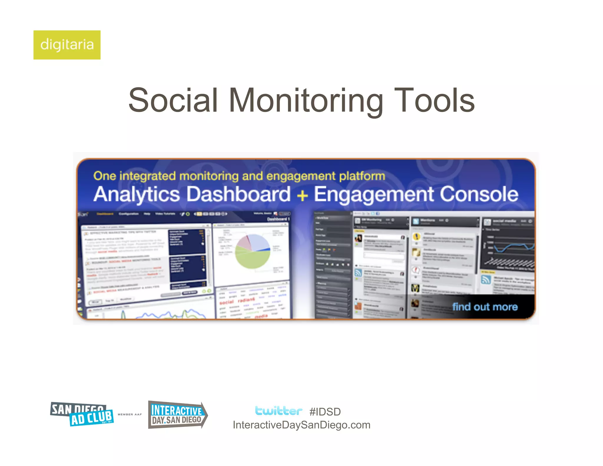 Social Monitoring Tools




                     #IDSD
      InteractiveDaySanDiego.com
 