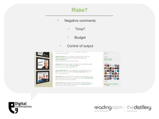 Risks? Negative comments Time? Budget Control of output 