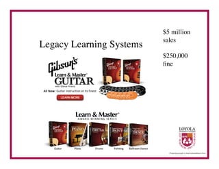 $5 million
                             sales	

Legacy Learning Systems	

                             $250,000
                             ﬁne	

 