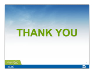 THANK YOU 
Copyright © 2013 American Institute of CPAs. All rights reserved. 
20 
