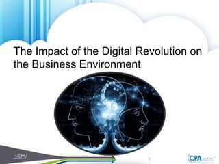 The Impact of the Digital Revolution on 
the Business Environment 
1 
 