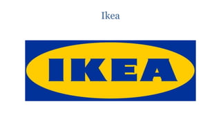 Ikea
 