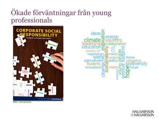 Ökade förväntningar från young
professionals




Bild: Universum
 