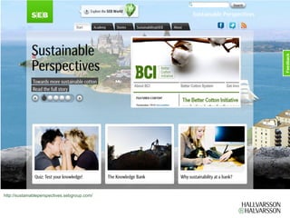 http://sustainableperspectives.sebgroup.com/
 