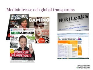 Mediaintresse och global transparens
 