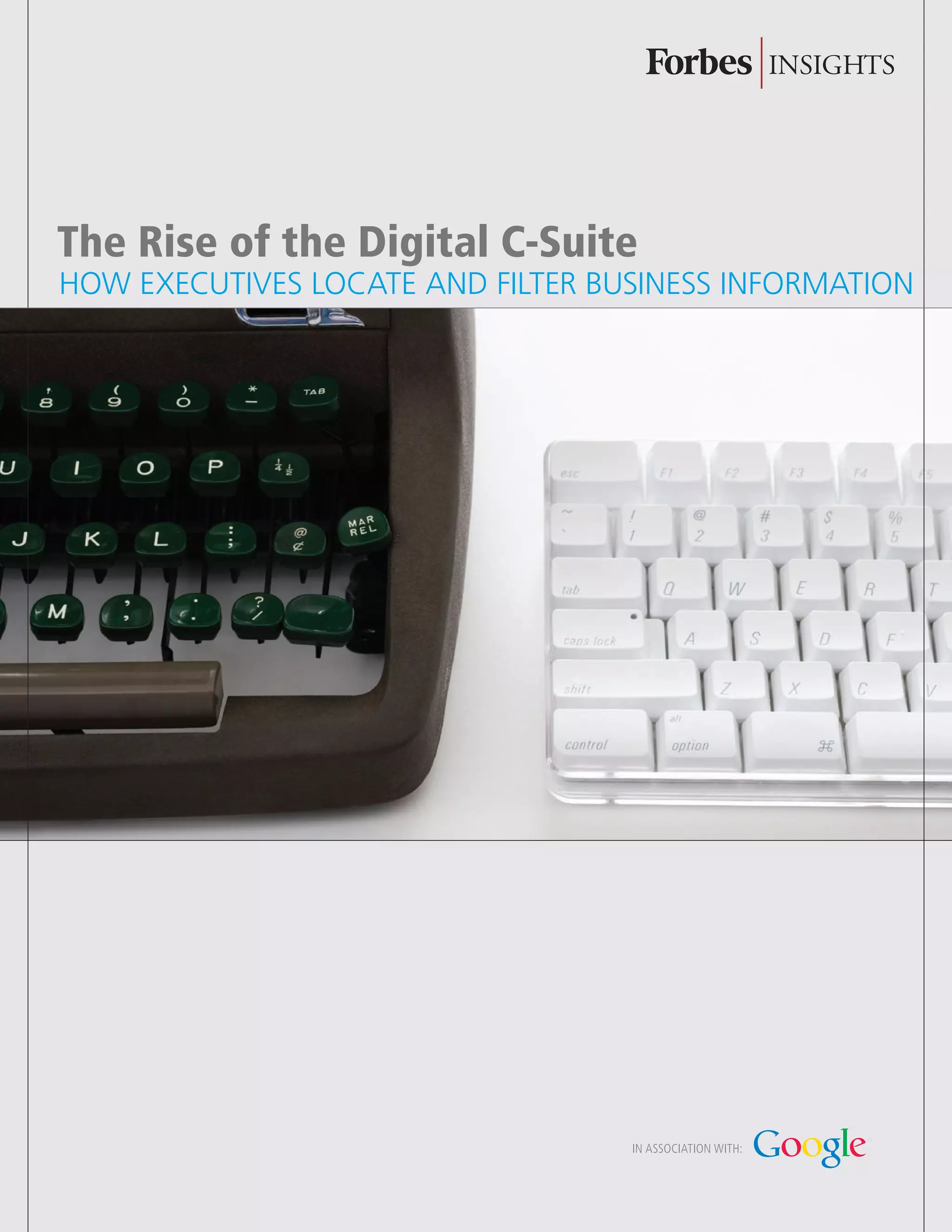 © Copyright Forbes 2009 1
in association with:
The Rise of the Digital C-Suite
How Executives Locate and Filter Business Information
 