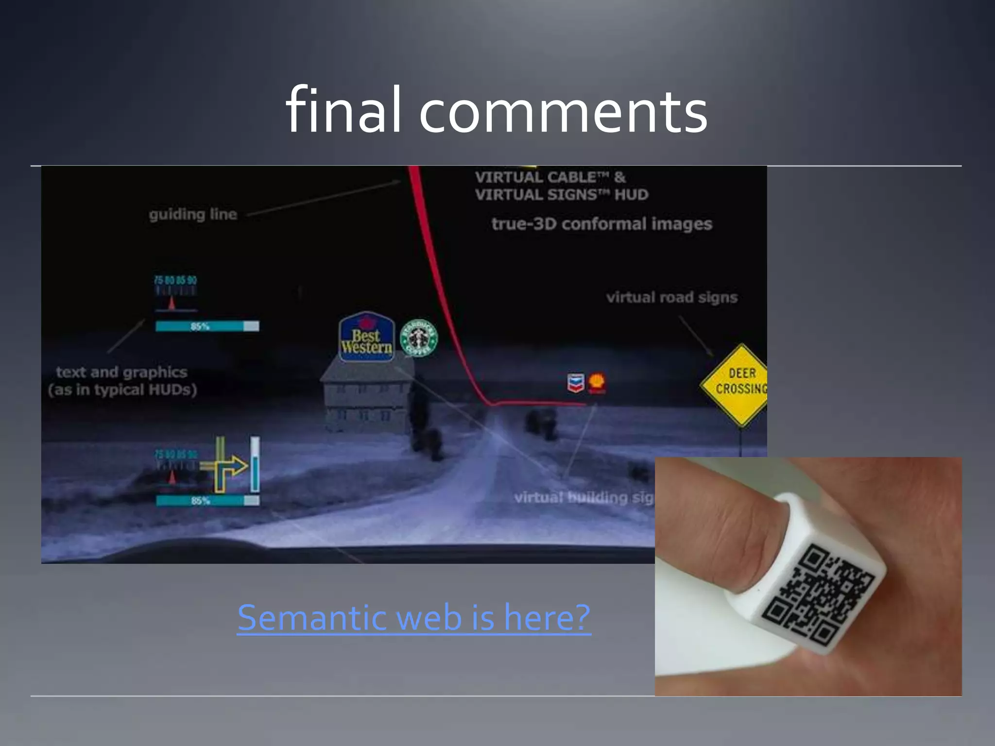 final comments




Semantic web is here?
 