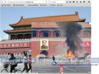 http://maoexperiencethroughinternet.siusoon.net/
How to get the Mao experience through Internet… (2014)
 