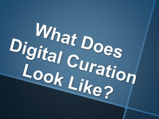 Listen
1. Listen
How to Curate
 