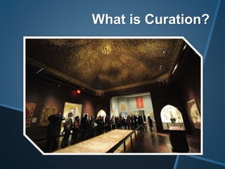 What is Curation?
 