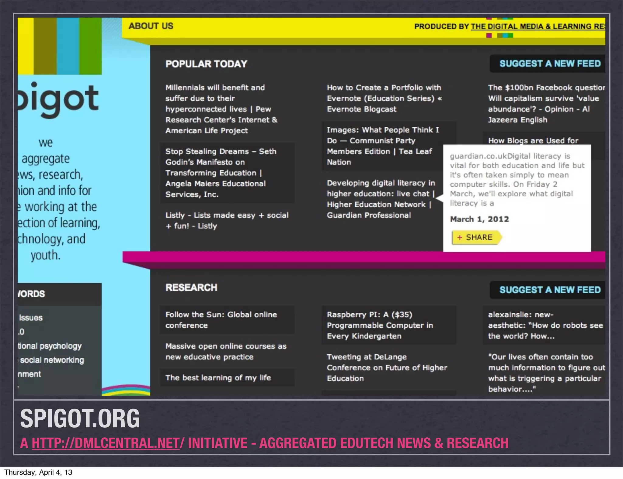 SPIGOT.ORG
    A HTTP://DMLCENTRAL.NET/ INITIATIVE - AGGREGATED EDUTECH NEWS & RESEARCH
Thursday, April 4, 13
 