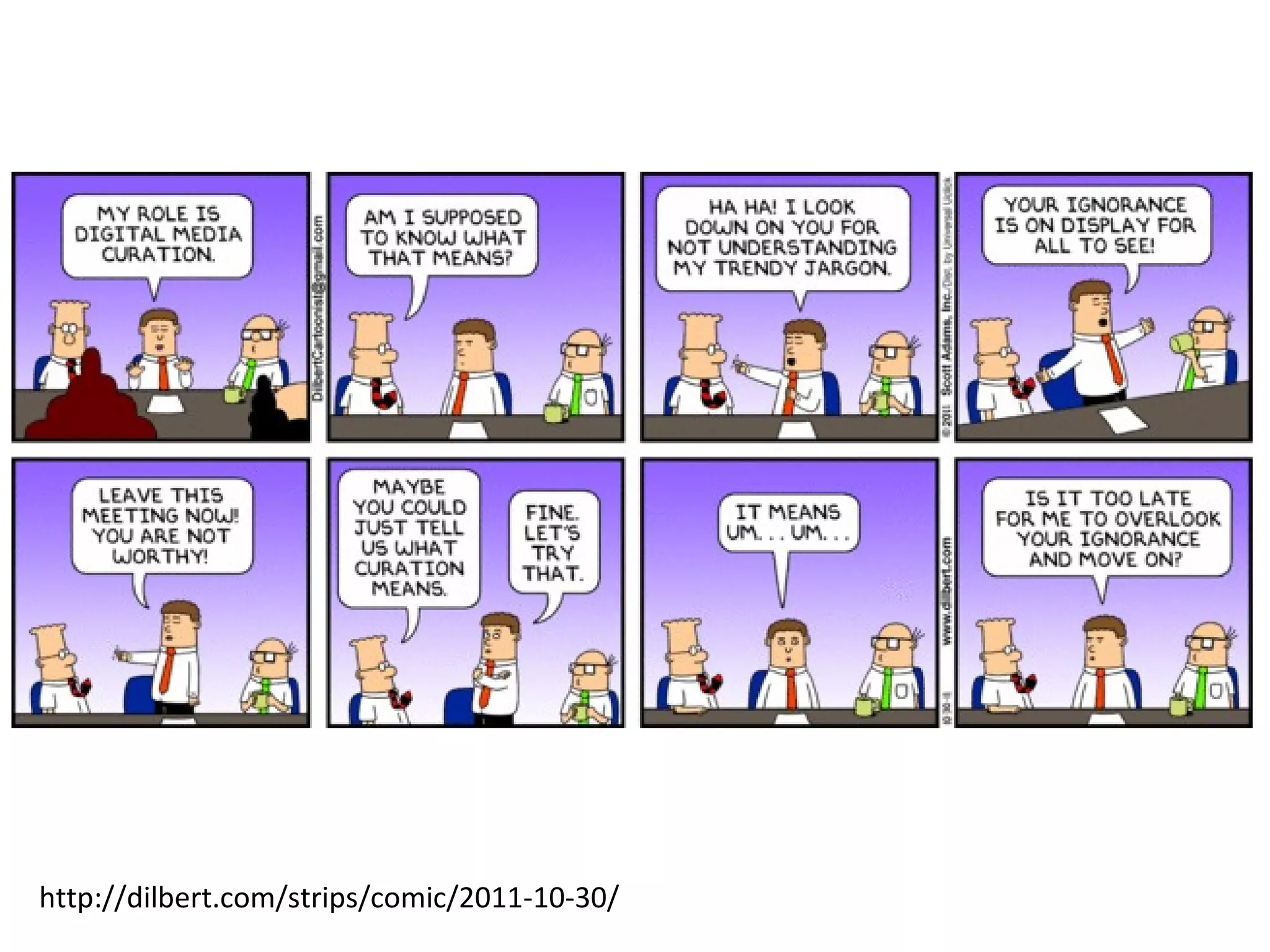http://dilbert.com/strips/comic/2011-10-30/ 