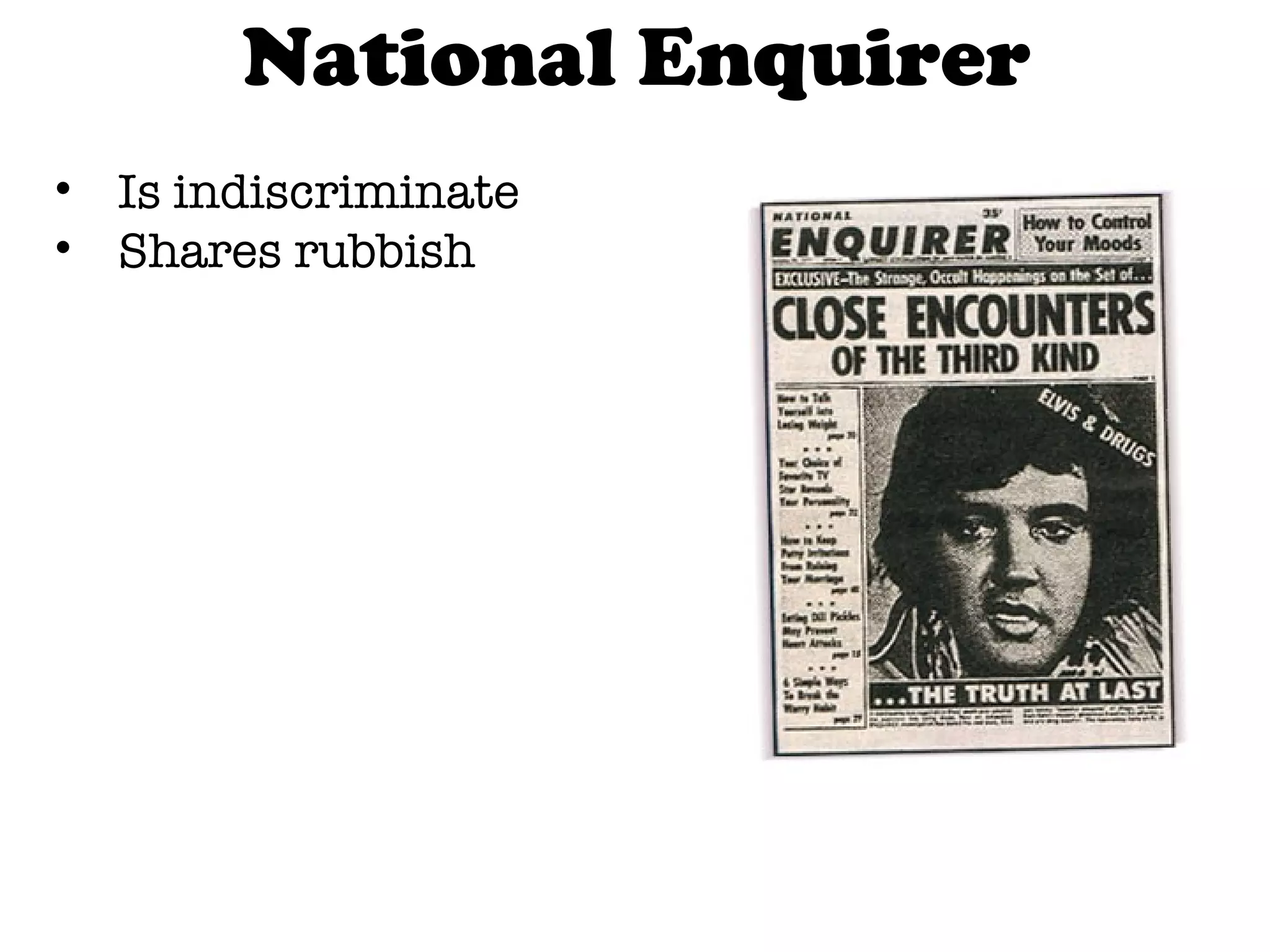 National Enquirer Is indiscriminate Shares rubbish 