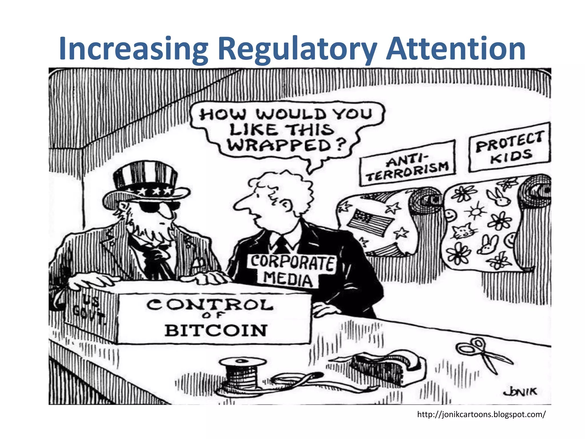 Increasing Regulatory Attention
http://jonikcartoons.blogspot.com/
 